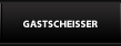 Gastscheisser